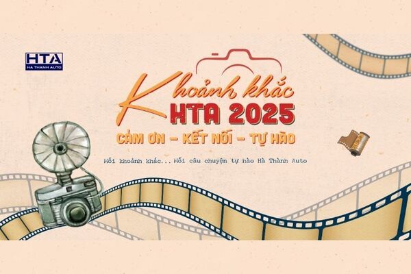 PHÁT ĐỘNG CUỘC THI “KHOẢNH KHẮC HTA 2025” – LAN TỎA GIÁ TRỊ, GẮN KẾT ĐẠI GIA ĐÌNH HÀ THÀNH AUTO